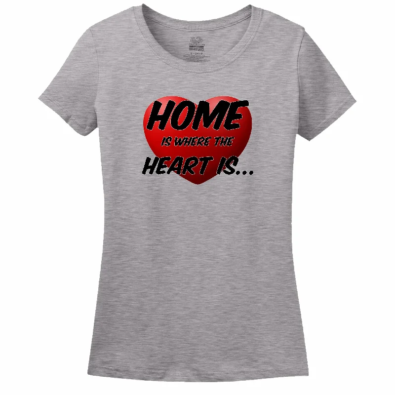 Home Is Where The Heart Is Womens Tee Casual Formal Business