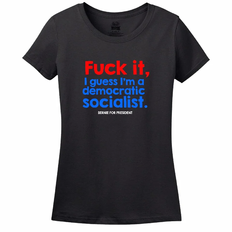 Fuck It, I Guess I'M A Democratic Socialist Womens Tee Welt Pockets Slit Pockets