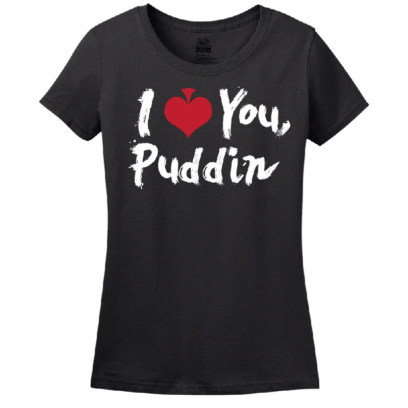 I Love You Puddin T-Shirt Denim Fabric Leather Fabric Suede Fabric