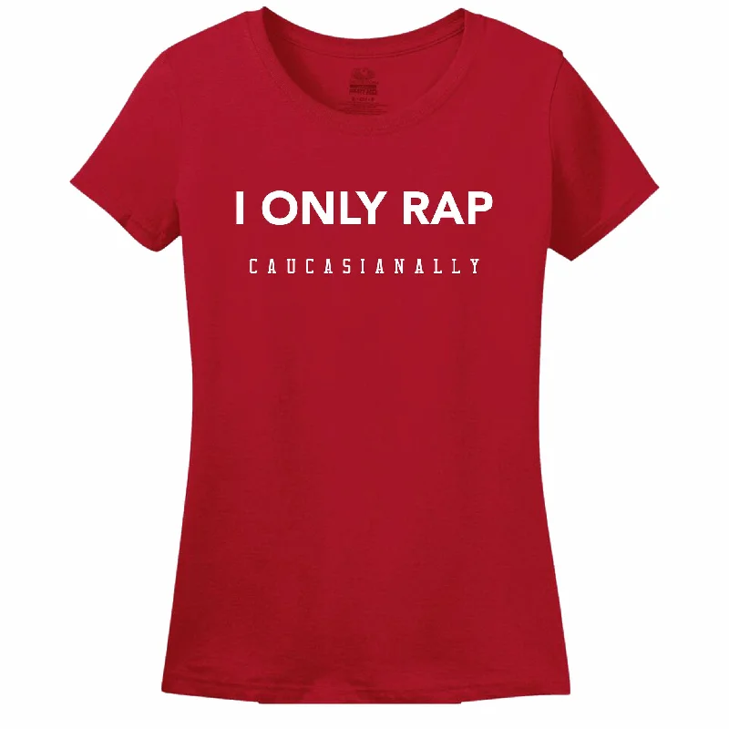 I Only Rap Caucasianally Women's T-Shirt Satin Fabric Silk Fabric Chiffon Fabric