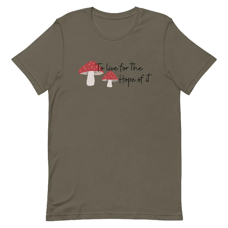 To Live For The Hope Of It Unisex t-shirt Cashmere Blend Cotton Blend Poly Blend