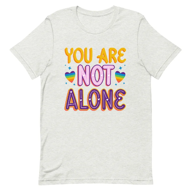 You Are Not Alone Unisex t-shirt Spandex Blend Rayon Blend Denim Blend